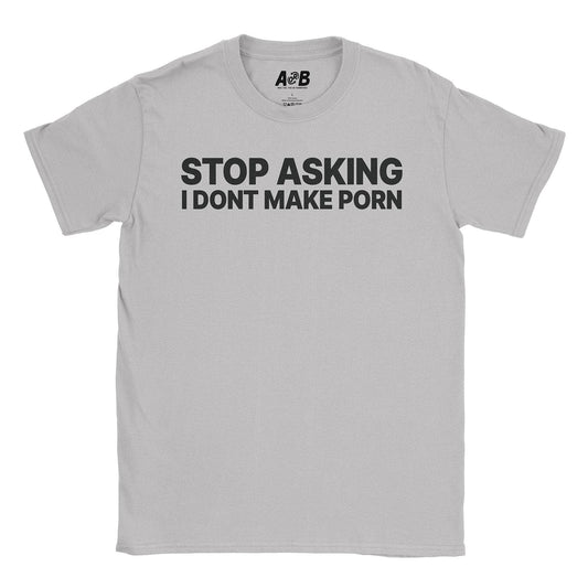 A-or-B-Tees T-Shirt Ice Grey / S Stop Asking T-Shirt