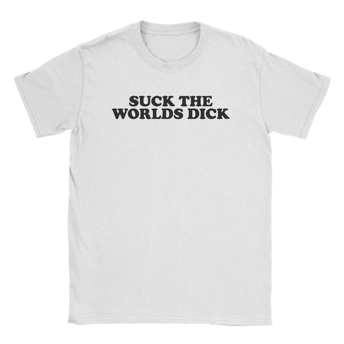 A-or-B-Tees T-Shirt White / S Suck The Worlds Dick T-Shirt