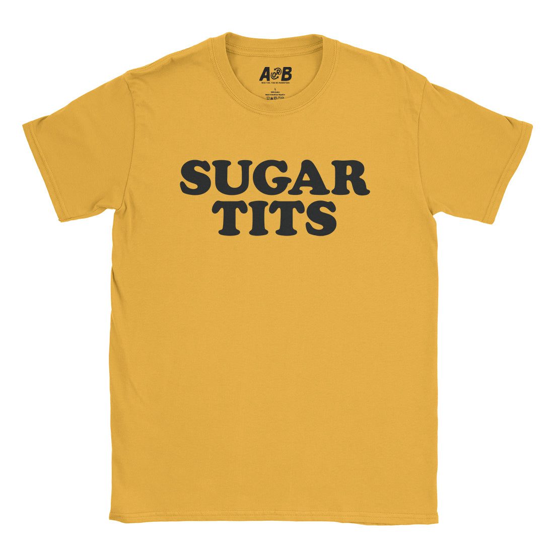 A-or-B-Tees T-Shirt Gold / S Sugar Tits T-Shirt
