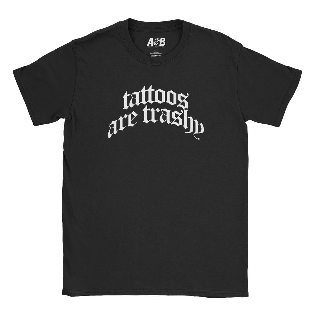 A-or-B-Tees T-Shirt Black / S Tattooed Trash T-Shirt