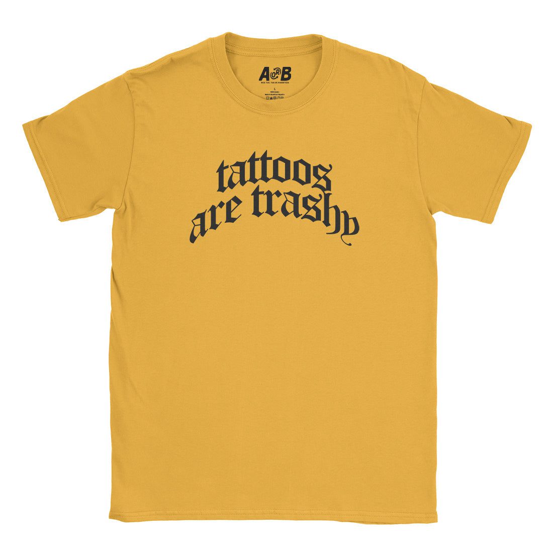 A-or-B-Tees T-Shirt Gold / S Tattooed Trash T-Shirt