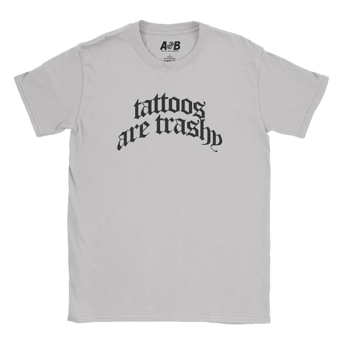 A-or-B-Tees T-Shirt Ice Grey / S Tattooed Trash T-Shirt