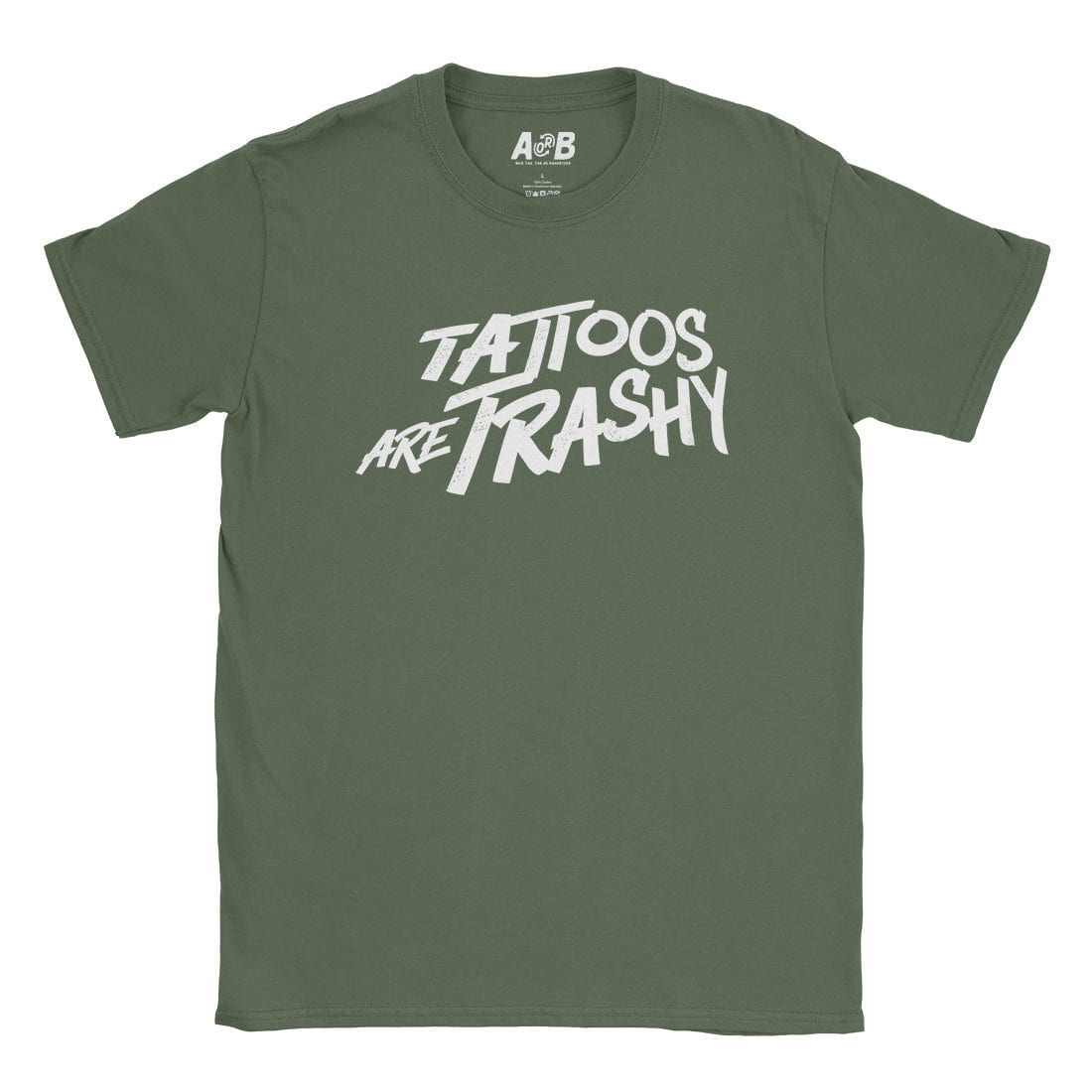 A-or-B-Tees T-Shirt Military Green / S Tattooed Trash T-Shirt