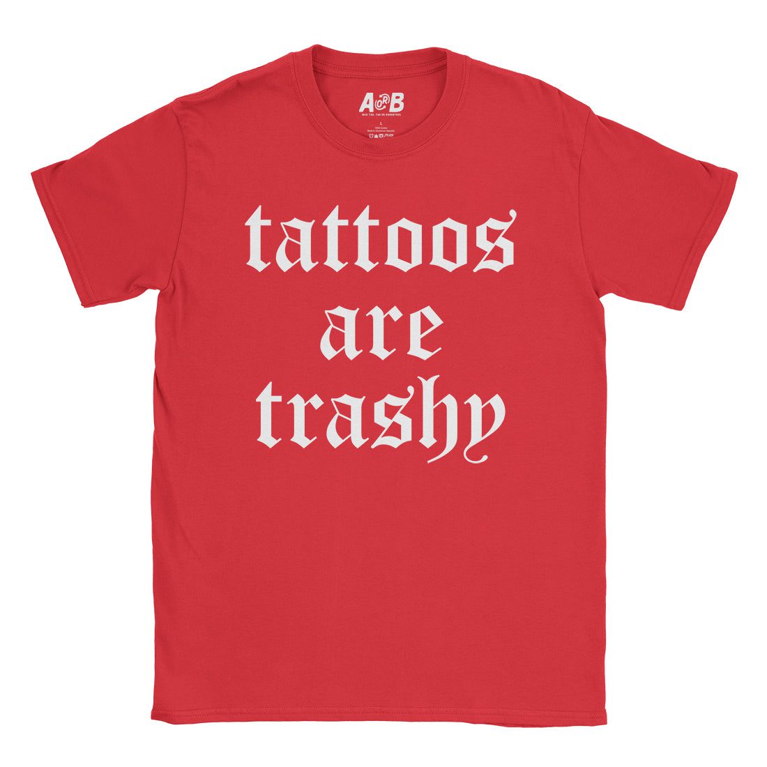 A-or-B-Tees T-Shirt Red / S Tattooed Trash T-Shirt