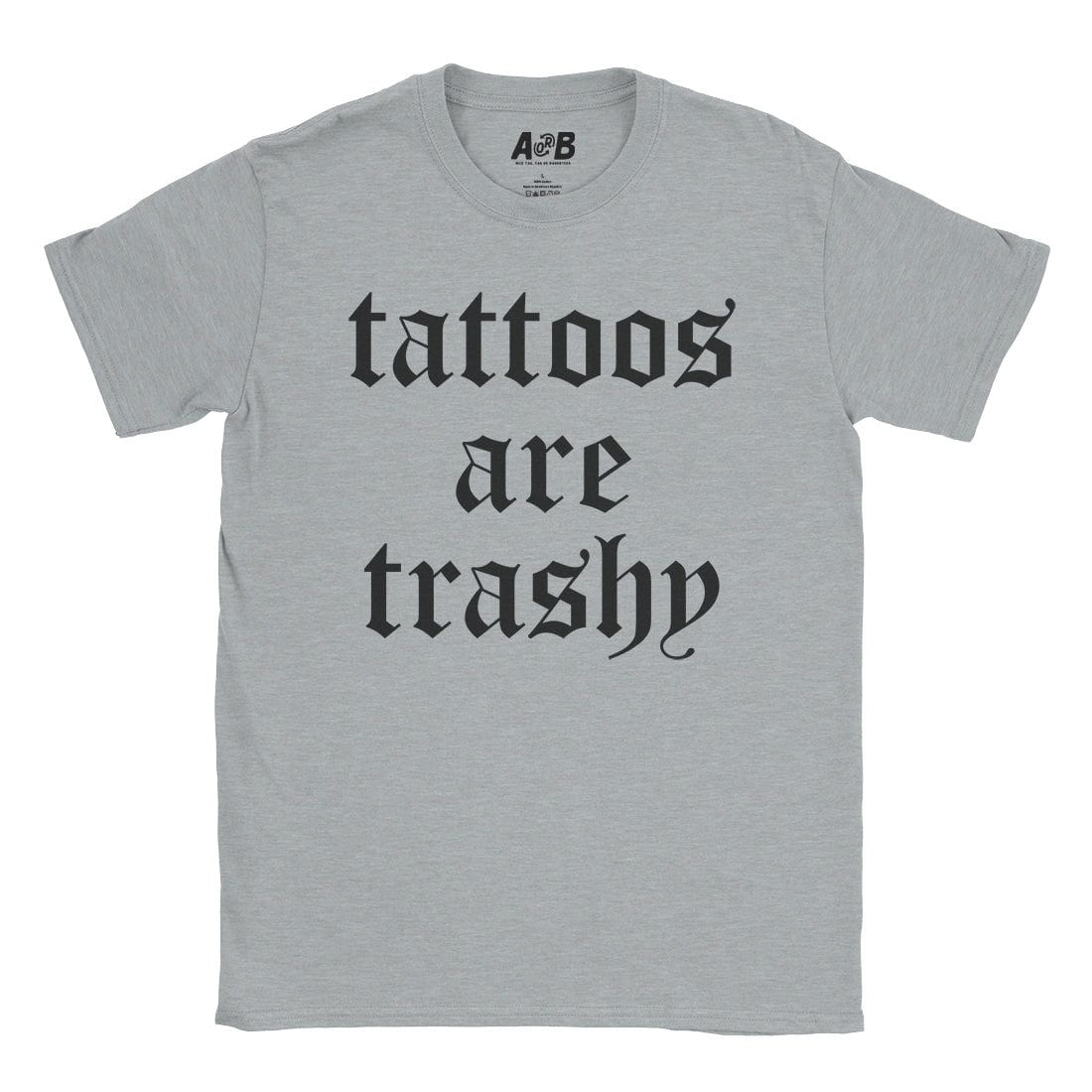 A-or-B-Tees T-Shirt Sport Grey / S Tattooed Trash T-Shirt