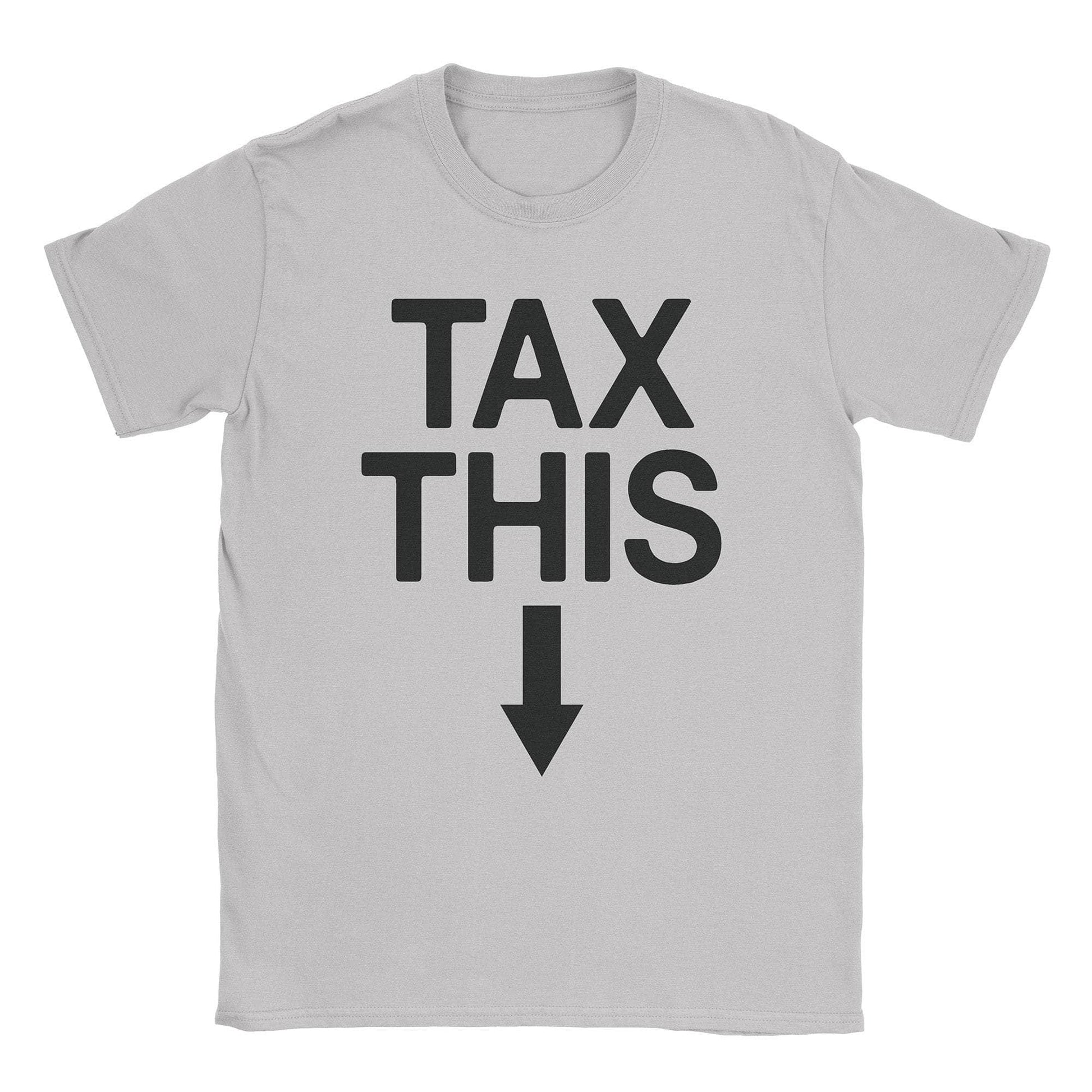 A-or-B-Tees T-Shirt Ice Grey / S Tax This T-Shirt