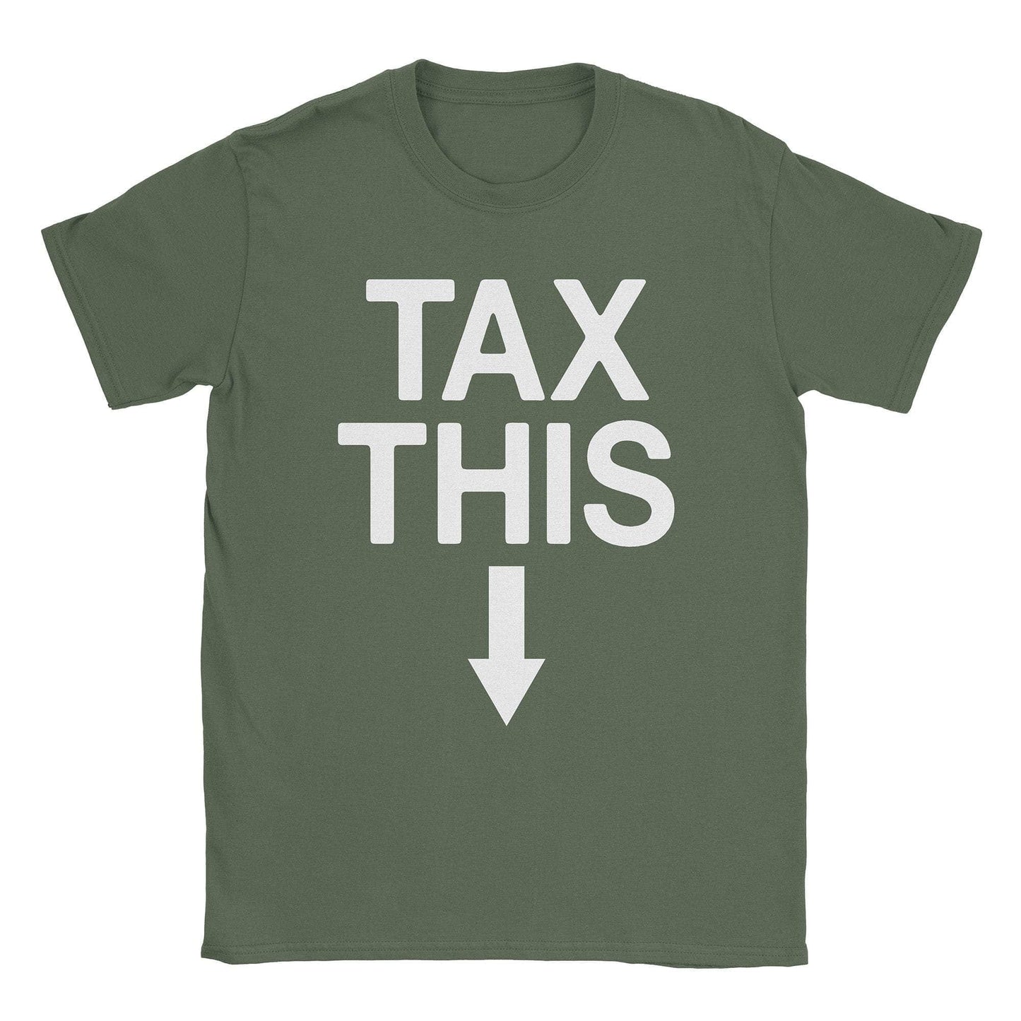 A-or-B-Tees T-Shirt Military Green / S Tax This T-Shirt