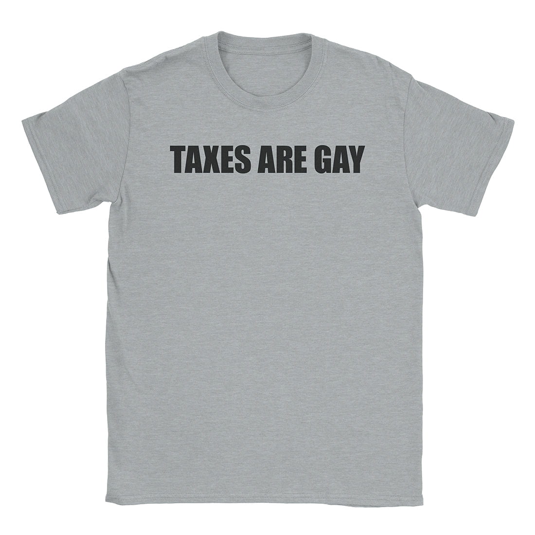 A-or-B-Tees T-Shirt Sport Grey / S Taxes Are Gay T-Shirt