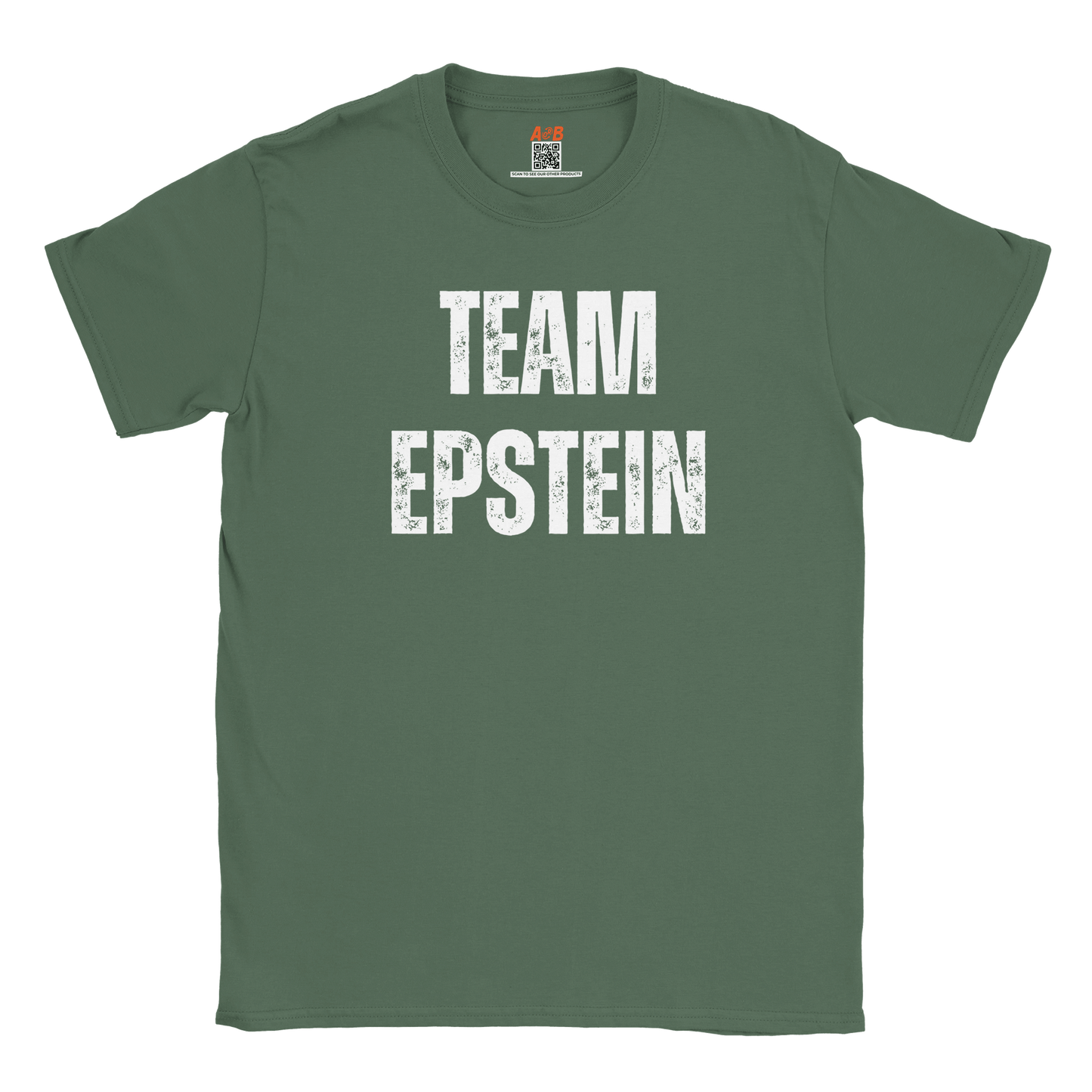 A-or-B-Tees T-Shirt Military Green / S Team Epstein Shirt | Epstein Meme Tee | Dark Humor Conspiracy T-Shirt