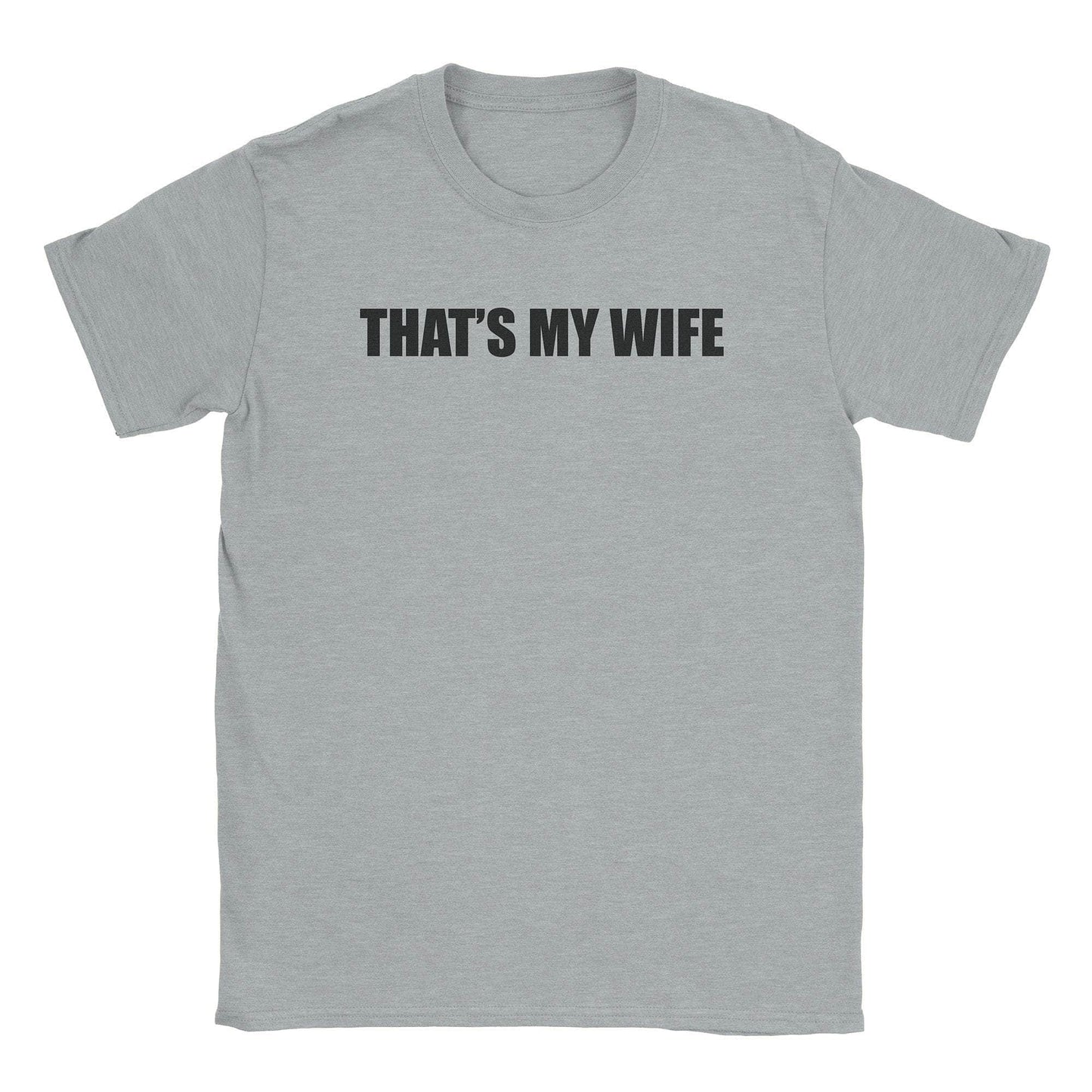 A-or-B-Tees T-Shirt Sport Grey / S That's My Wife T-Shirt
