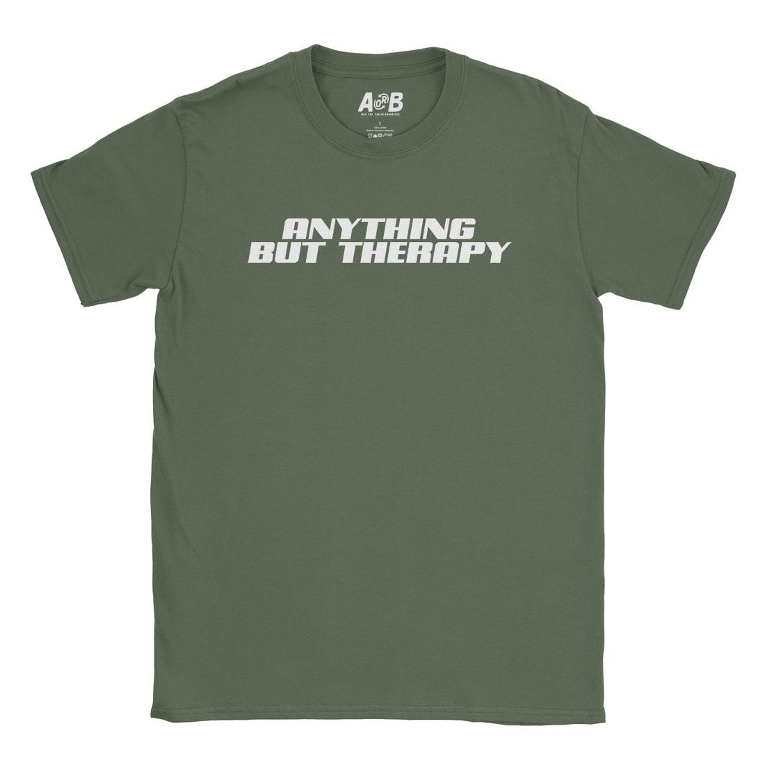 A-or-B-Tees T-Shirt Military Green / S Therapy T-Shirt