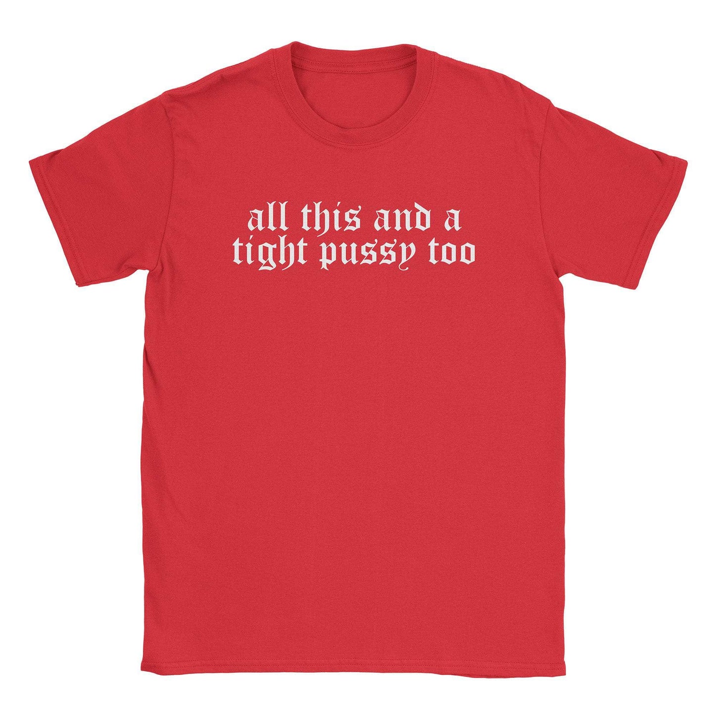 A-or-B-Tees T-Shirt Red / S Tight Pussy T-Shirt