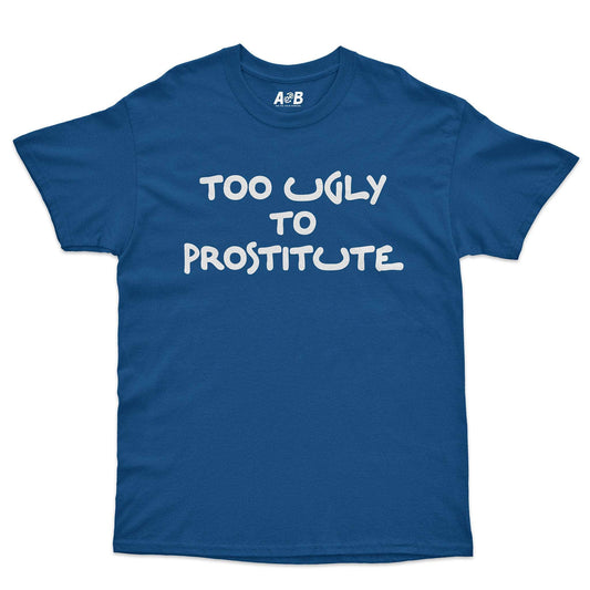 A-or-B-Tees T-Shirt Royal / S Too Ugly T-Shirt
