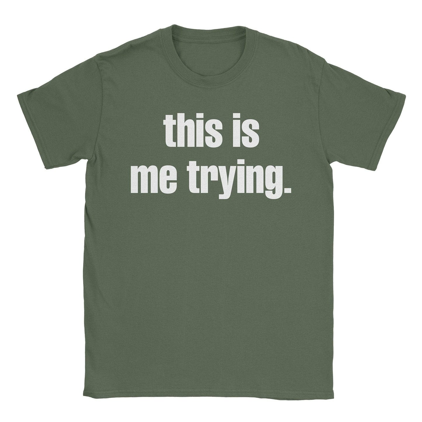 A-or-B-Tees T-Shirt Military Green / S Trying T-Shirt