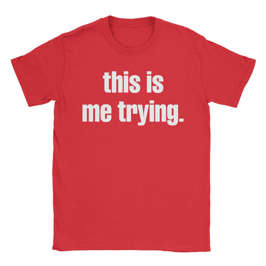 A-or-B-Tees T-Shirt Red / S Trying T-Shirt