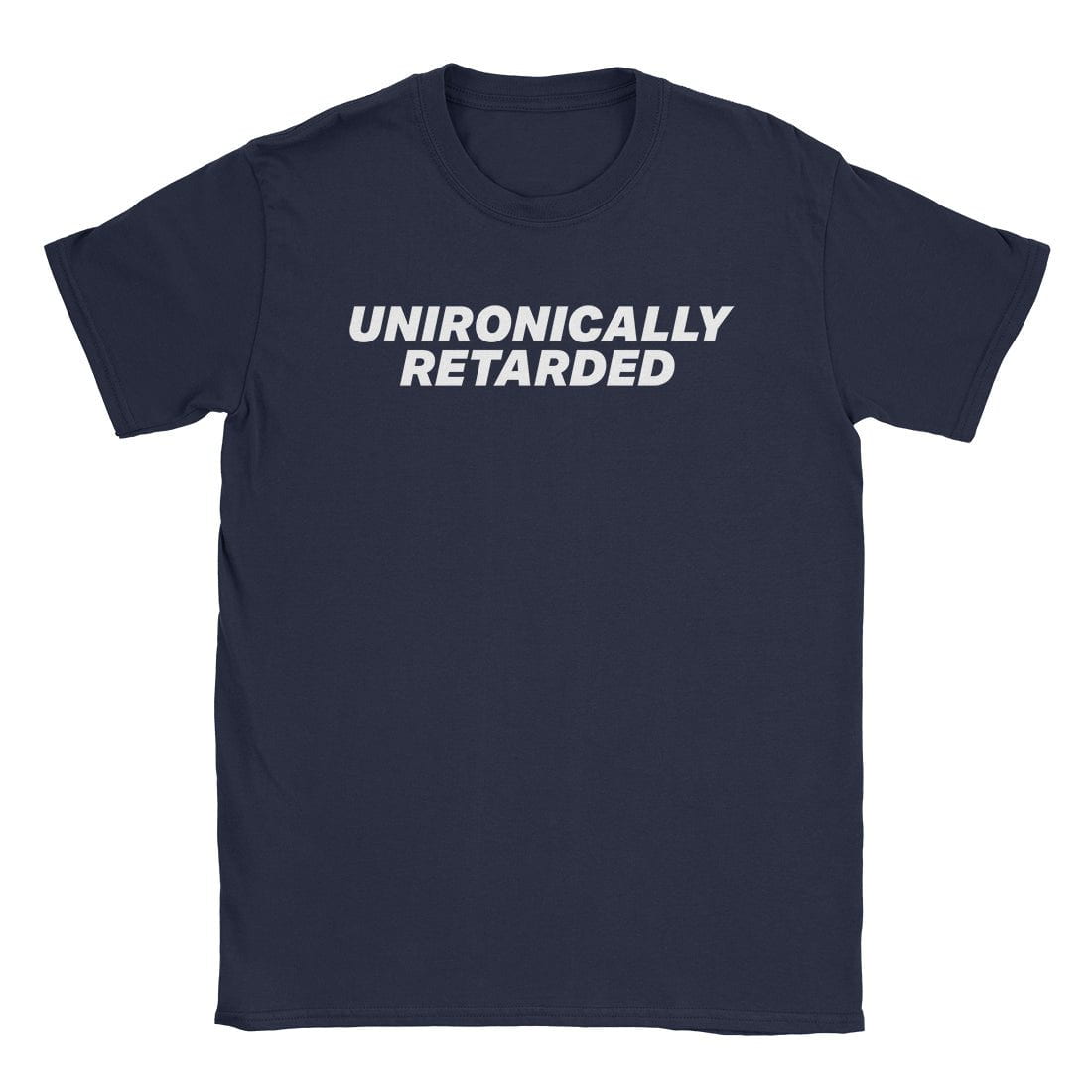 A-or-B-Tees T-Shirt Navy / S Unironically Retarded T-Shirt