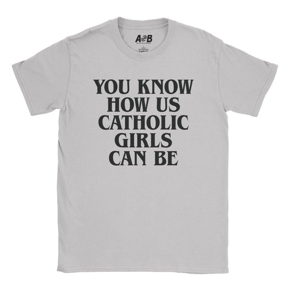 A-or-B-Tees T-Shirt Ice Grey / S Us Catholic Girls T-Shirt