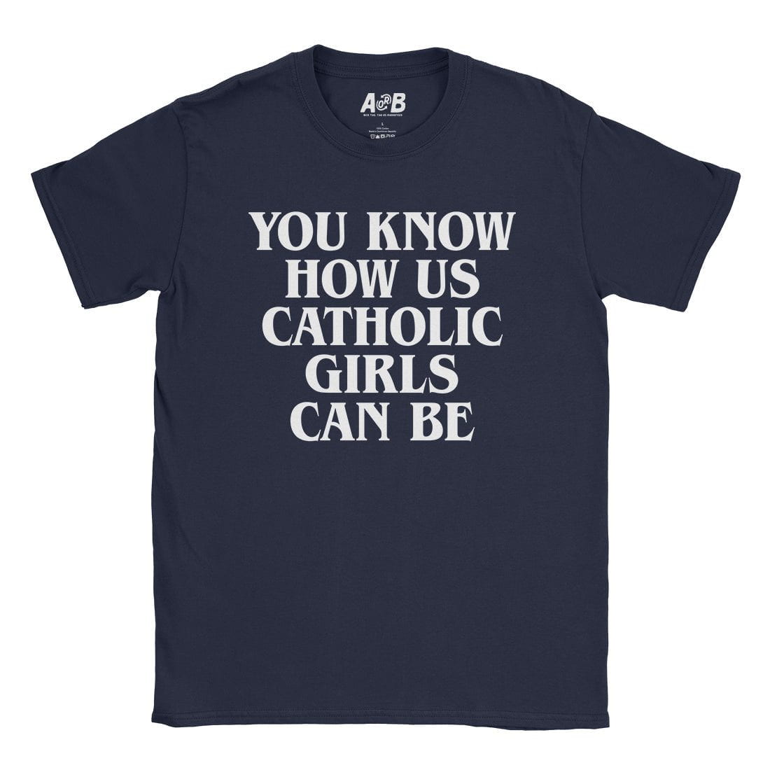 A-or-B-Tees T-Shirt Navy / S Us Catholic Girls T-Shirt