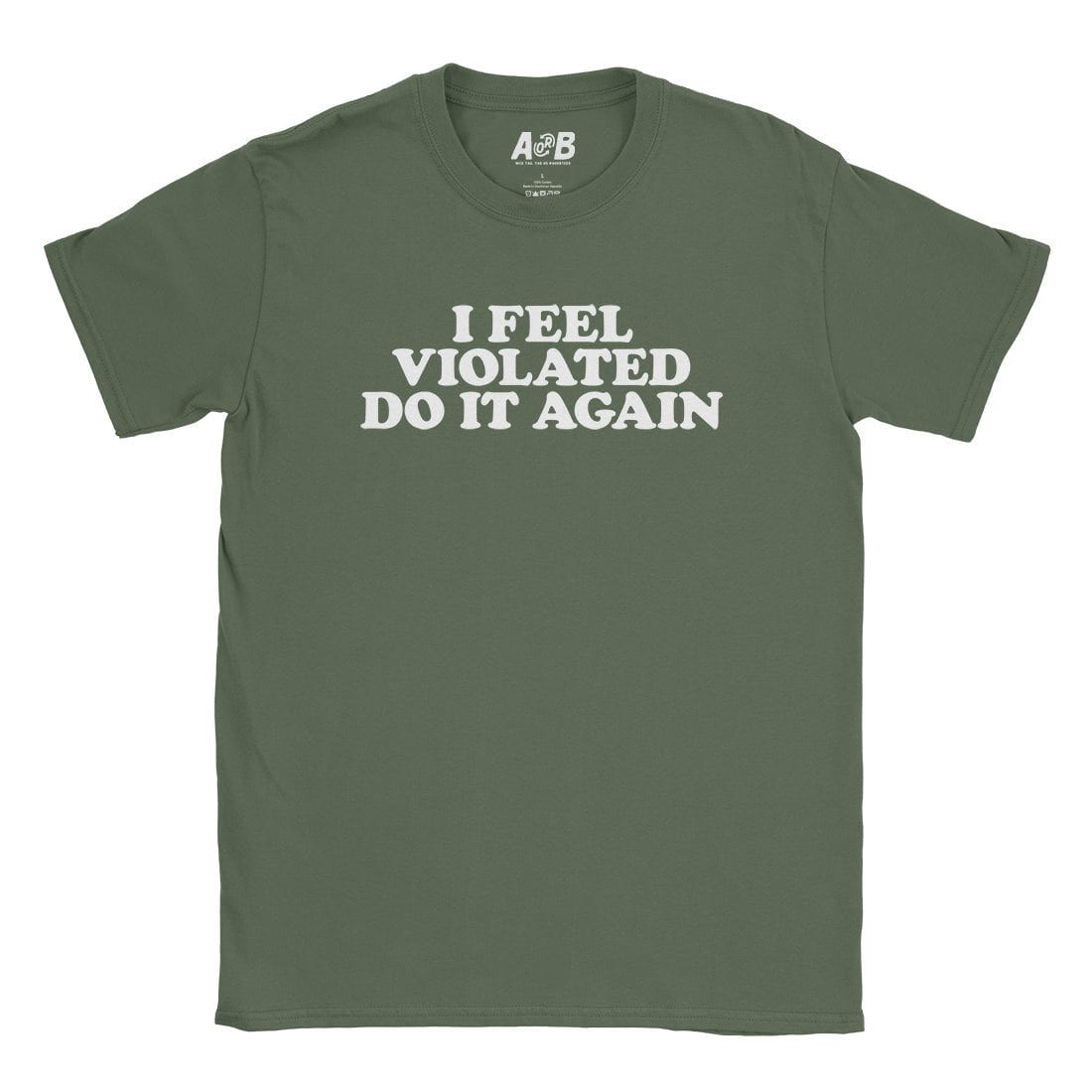 A-or-B-Tees T-Shirt Military Green / S Violated T-Shirt