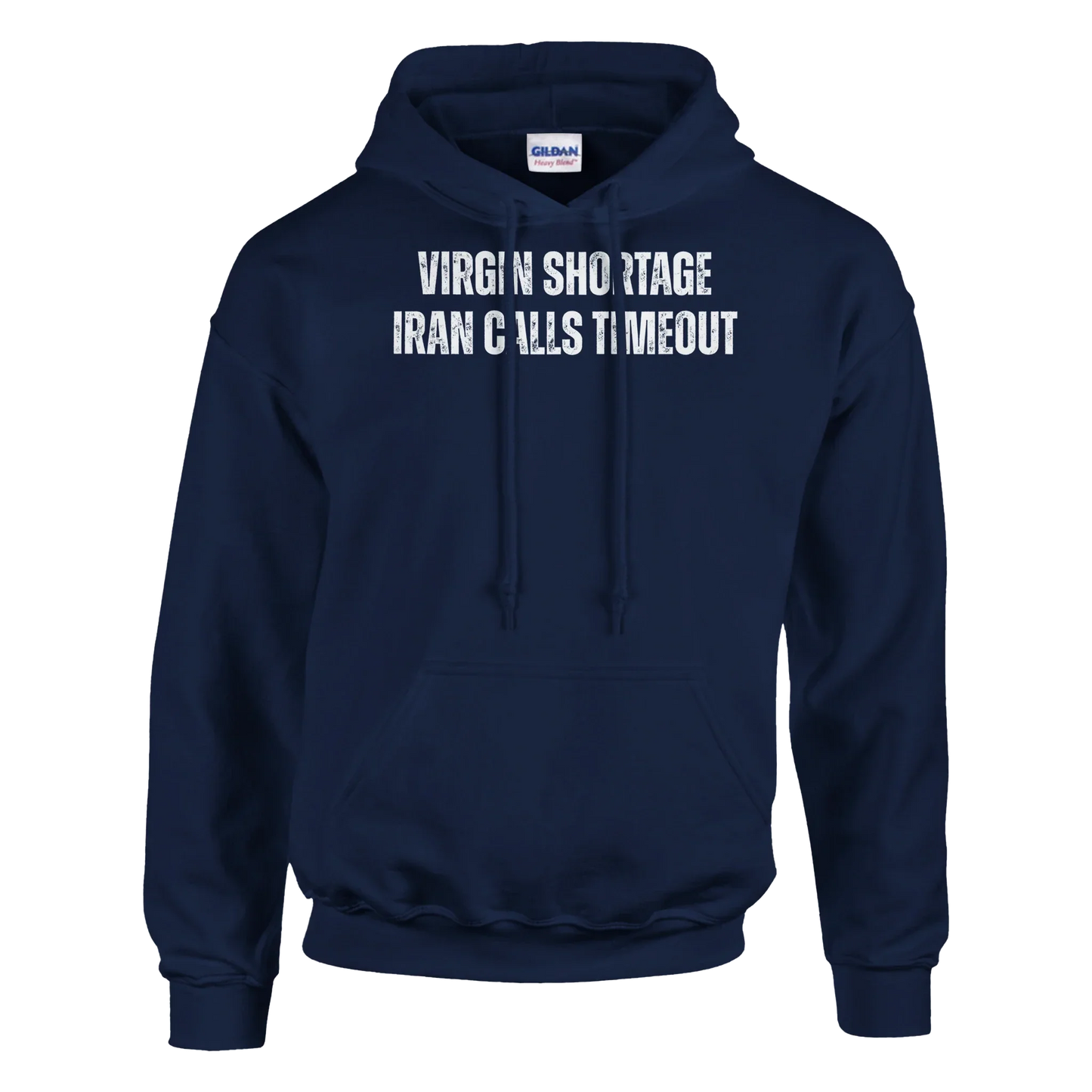 A-or-B-Tees "Virgin Shortage, Iran Calls Timeout" Graphic Pullover Hoodie in Your Choice of Six Bold Hues