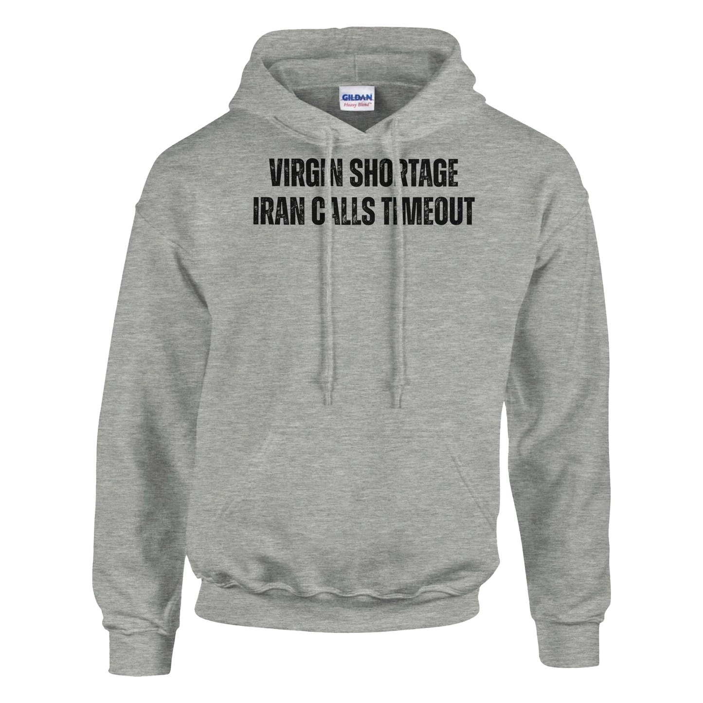 A-or-B-Tees "Virgin Shortage, Iran Calls Timeout" Graphic Pullover Hoodie in Your Choice of Six Bold Hues