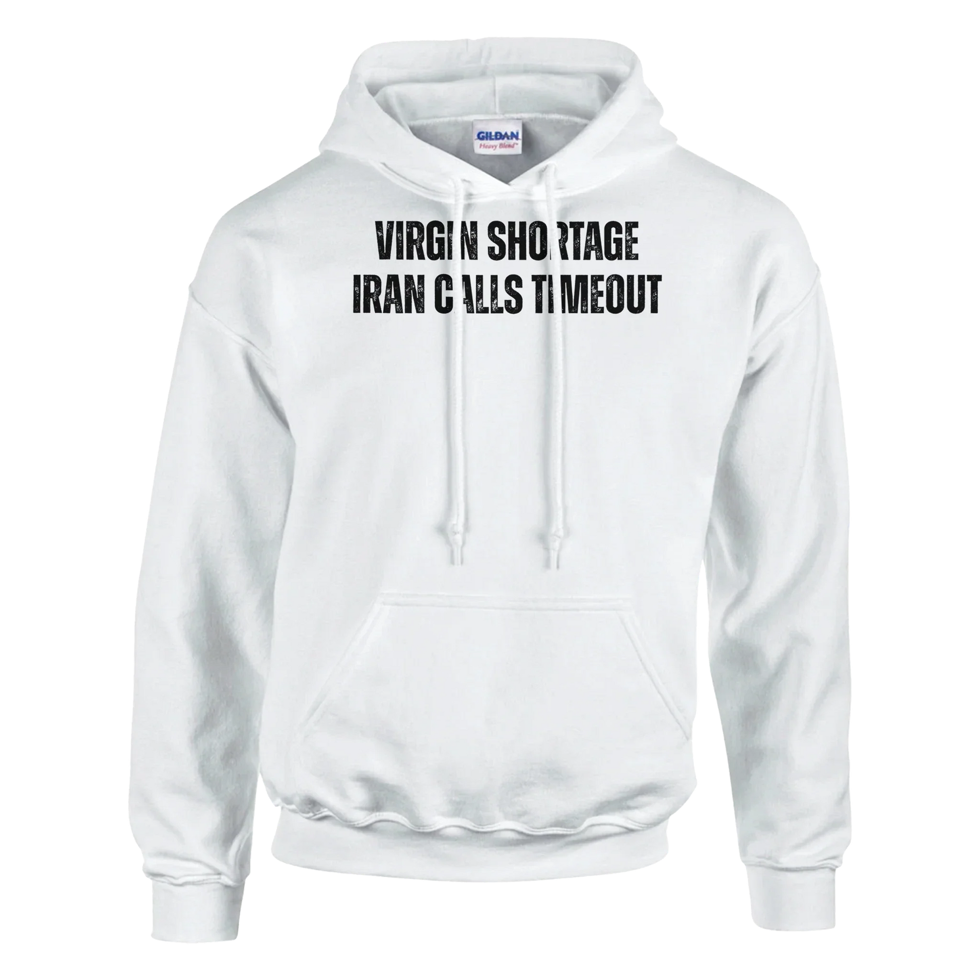 A-or-B-Tees "Virgin Shortage, Iran Calls Timeout" Graphic Pullover Hoodie in Your Choice of Six Bold Hues