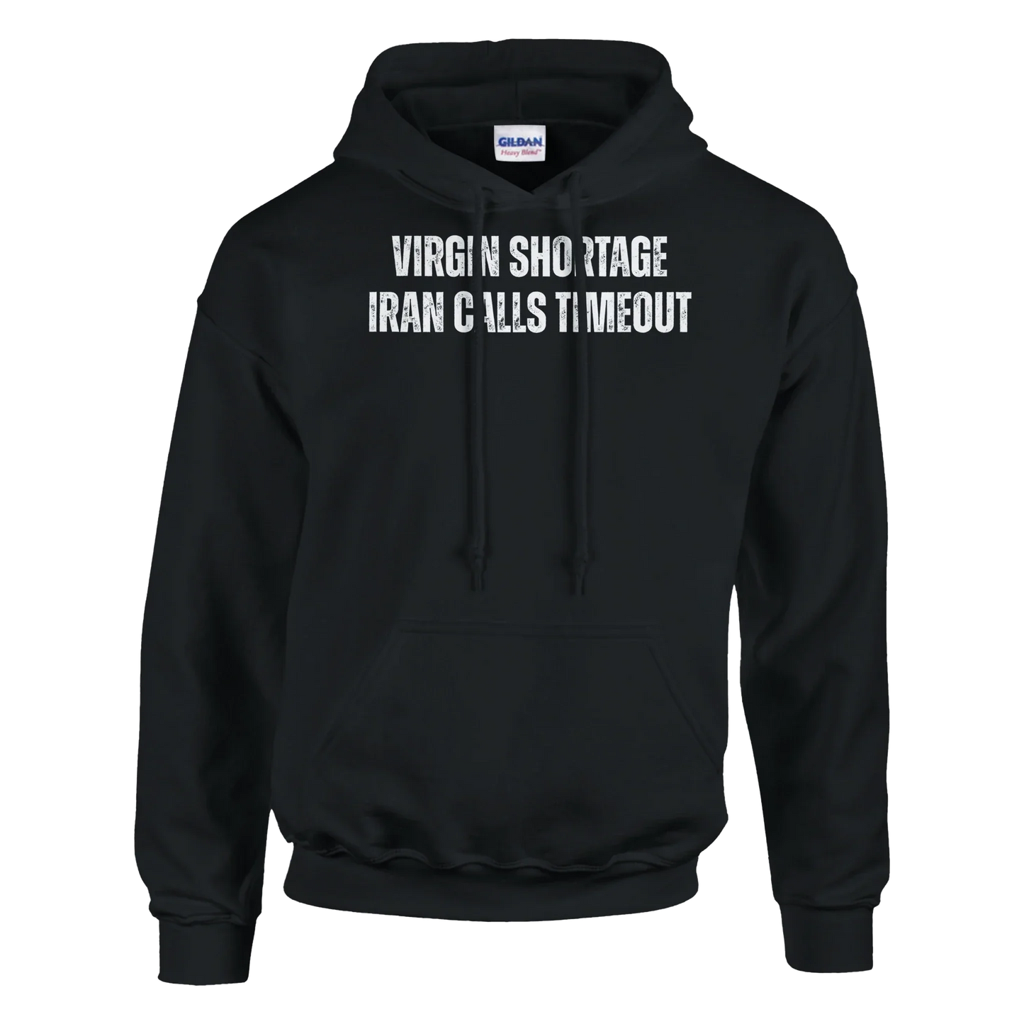 A-or-B-Tees "Virgin Shortage, Iran Calls Timeout" Graphic Pullover Hoodie in Your Choice of Six Bold Hues