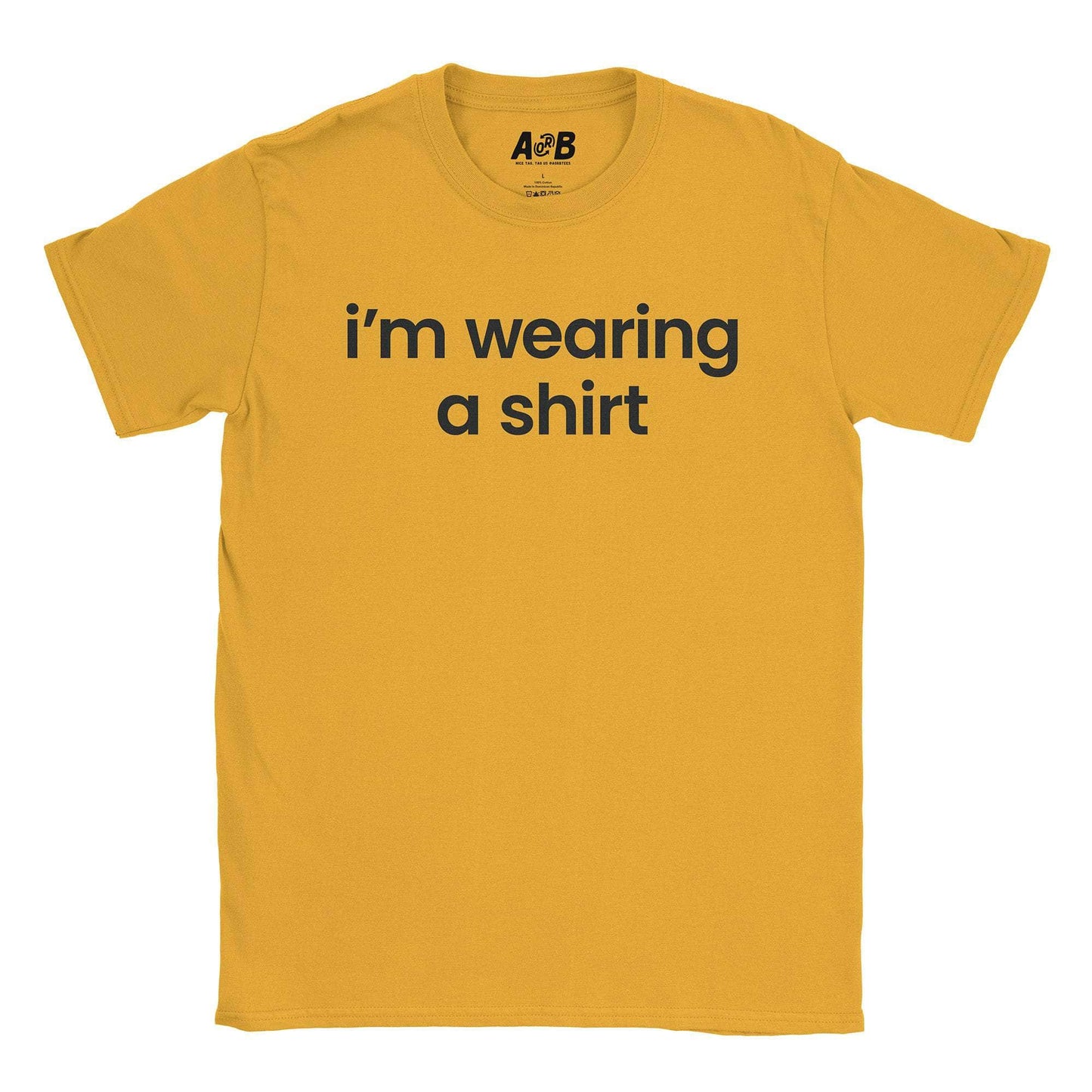A-or-B-Tees T-Shirt Gold / S Wearing A T-Shirt