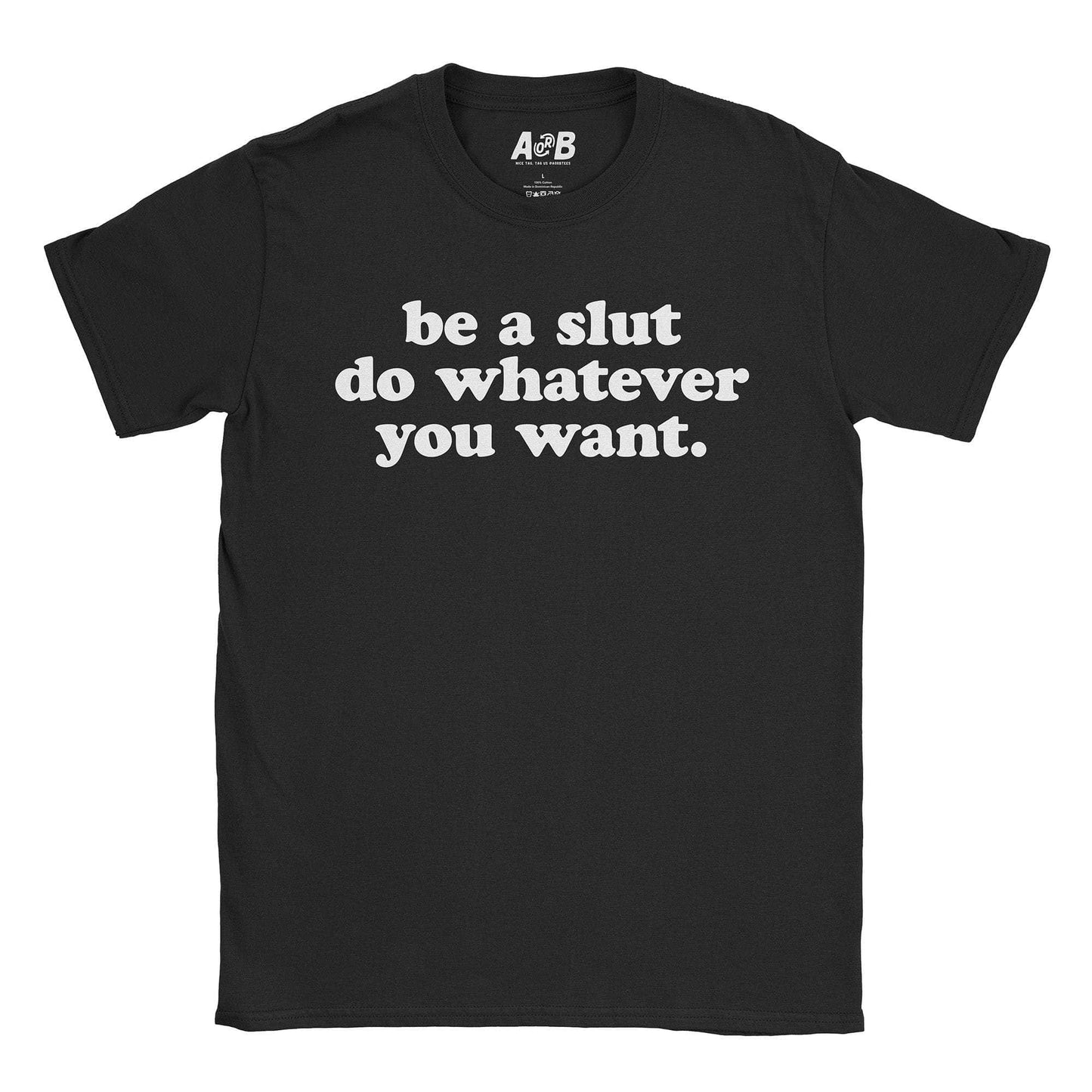 A-or-B-Tees T-Shirt Black / S Whatever Slut T-Shirt