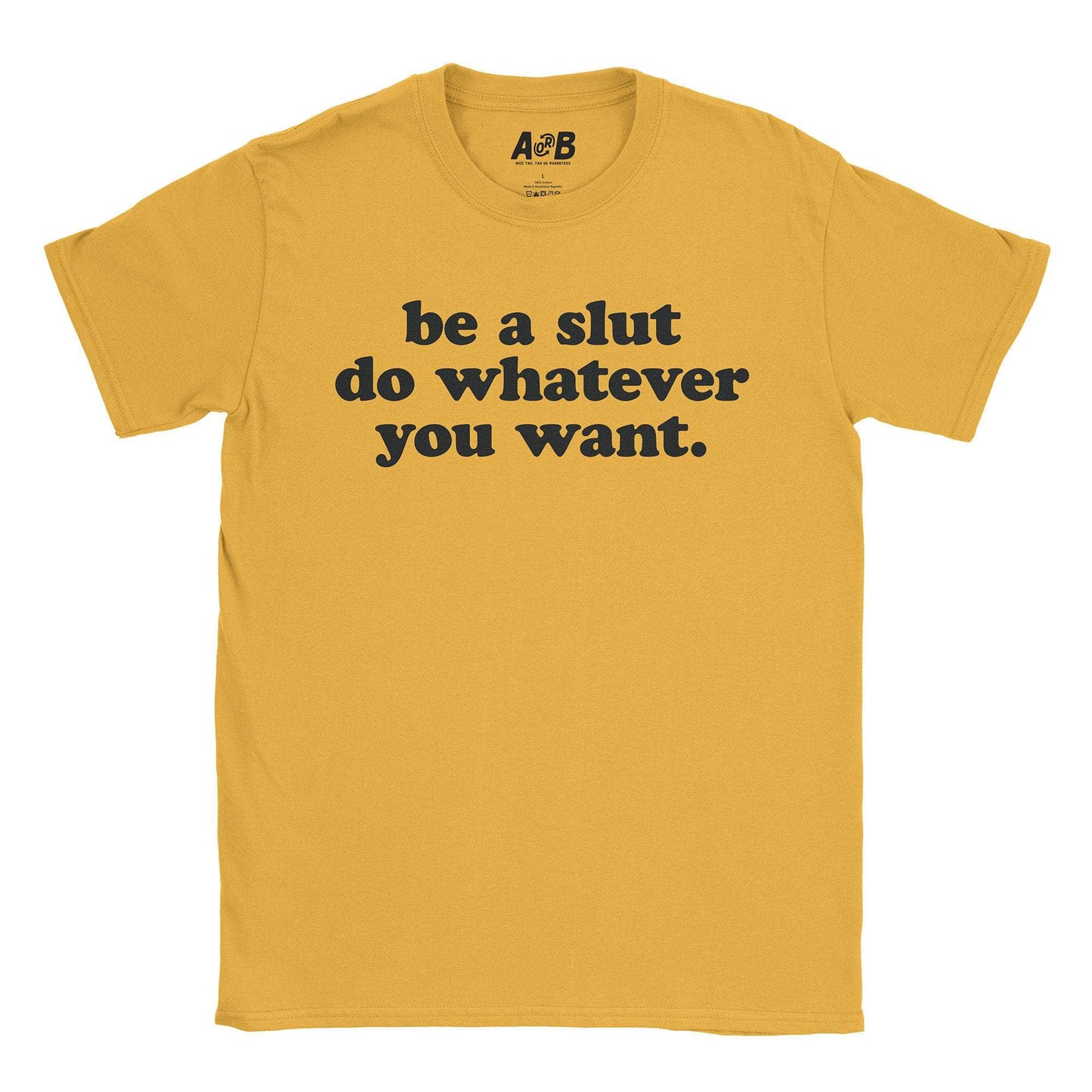 A-or-B-Tees T-Shirt Gold / S Whatever Slut T-Shirt