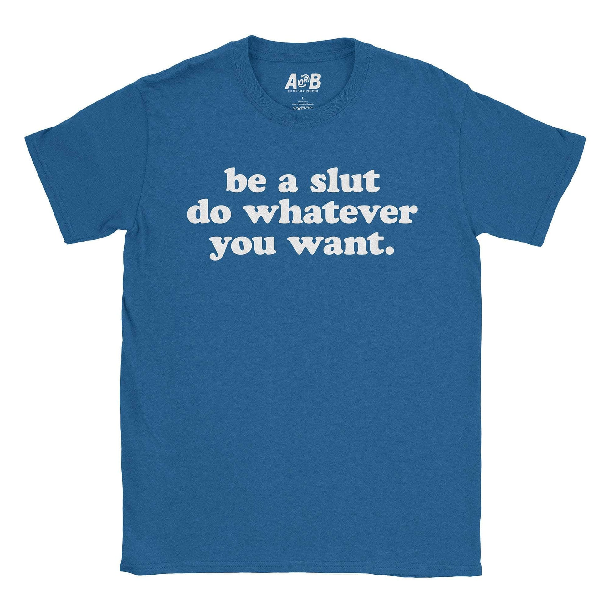 A-or-B-Tees T-Shirt Royal / S Whatever Slut T-Shirt