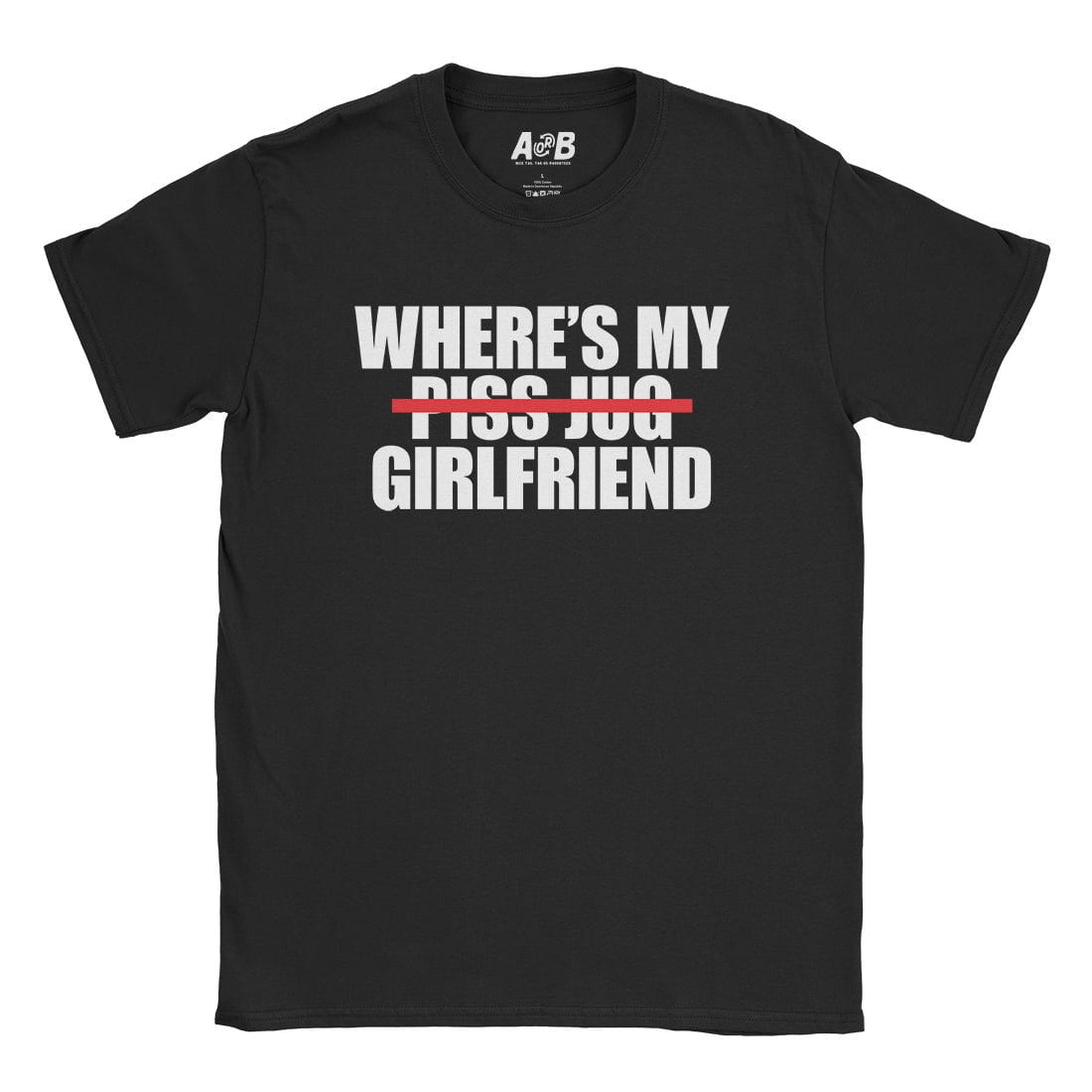 A-or-B-Tees T-Shirt Black / S Where's My Girlfriend T-Shirt