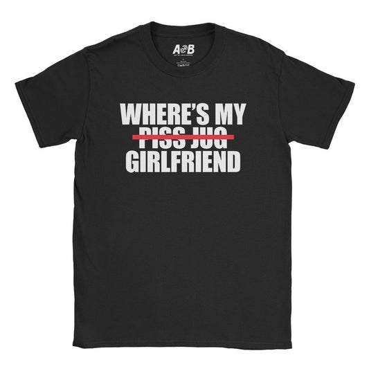 A-or-B-Tees T-Shirt Black / S Where's My Girlfriend T-Shirt