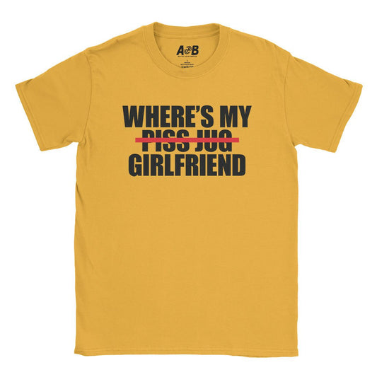 A-or-B-Tees T-Shirt Gold / S Where's My Girlfriend T-Shirt