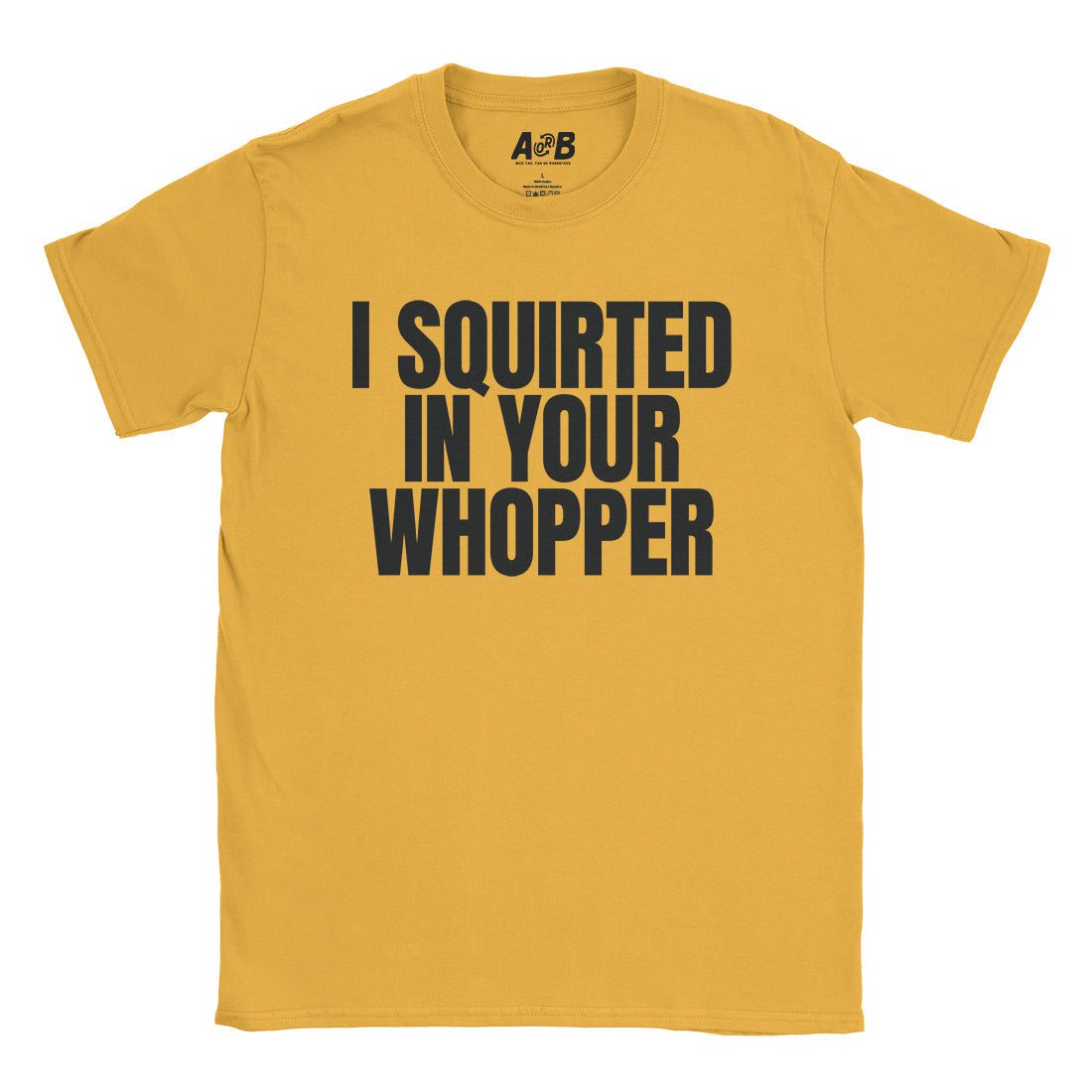 A-or-B-Tees T-Shirt Gold / S Whopper T-Shirt