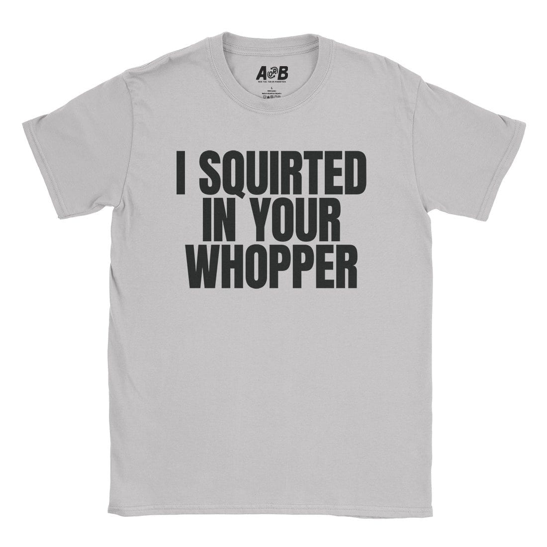 A-or-B-Tees T-Shirt Ice Grey / S Whopper T-Shirt