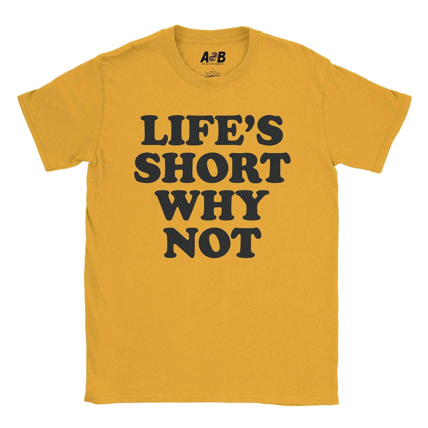 A-or-B-Tees T-Shirt Gold / S Why Not T-Shirt