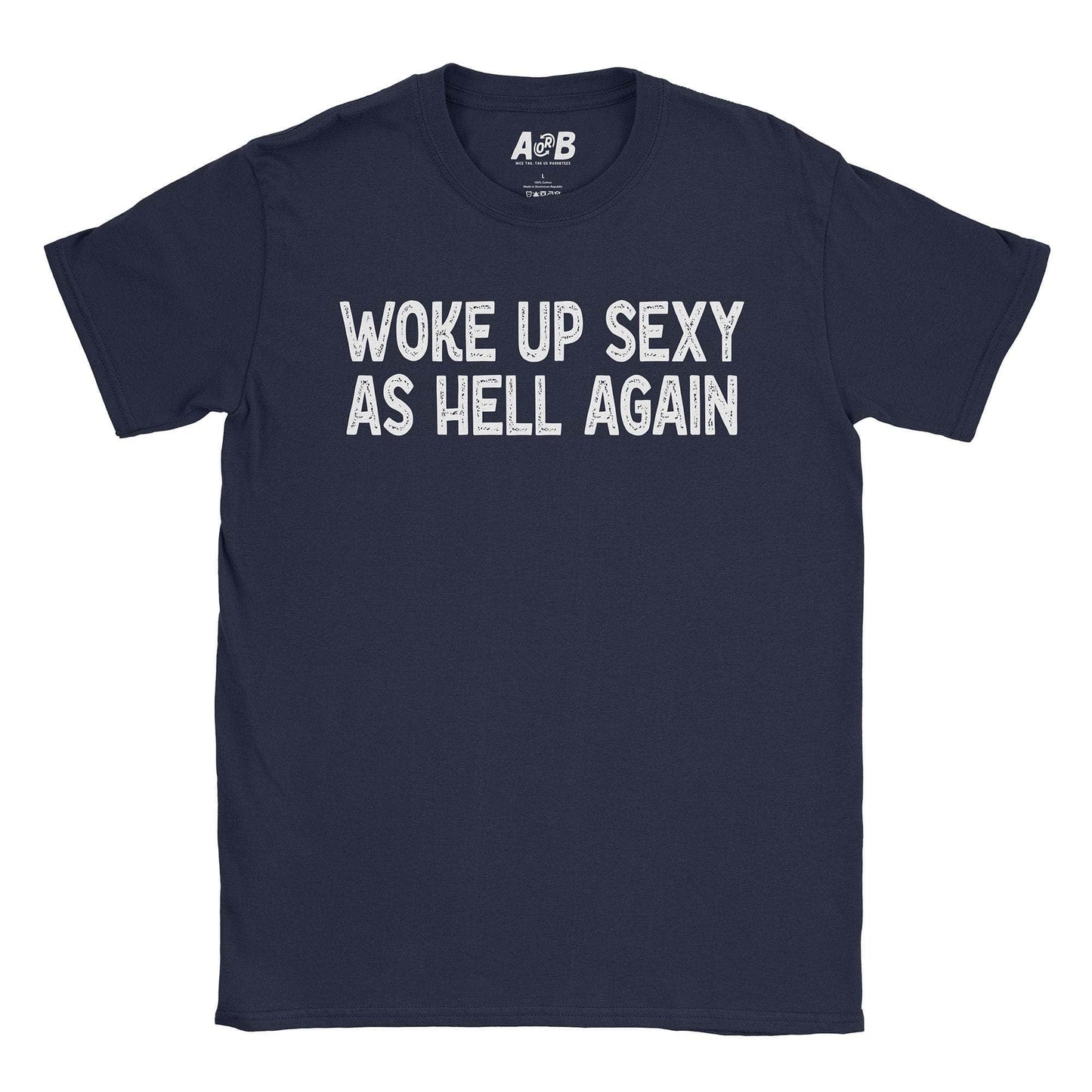 A-or-B-Tees T-Shirt Navy / S Woke Up Sexy T-Shirt