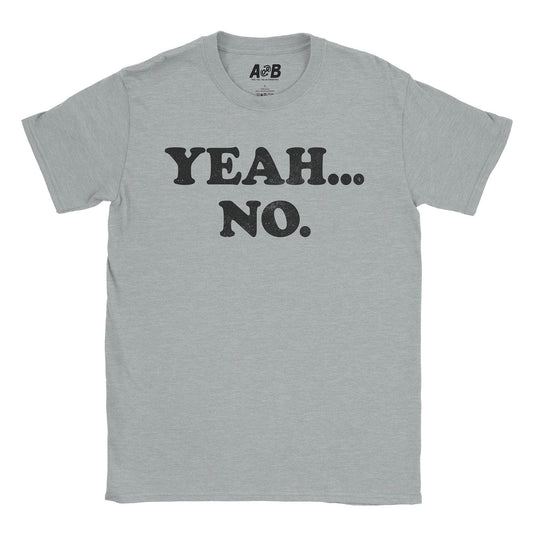 A-or-B-Tees T-Shirt Sport Grey / S Yeah No T-Shirt