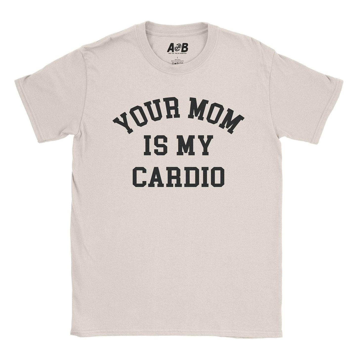 A-or-B-Tees T-Shirt Natural / S Your Mom T-Shirt