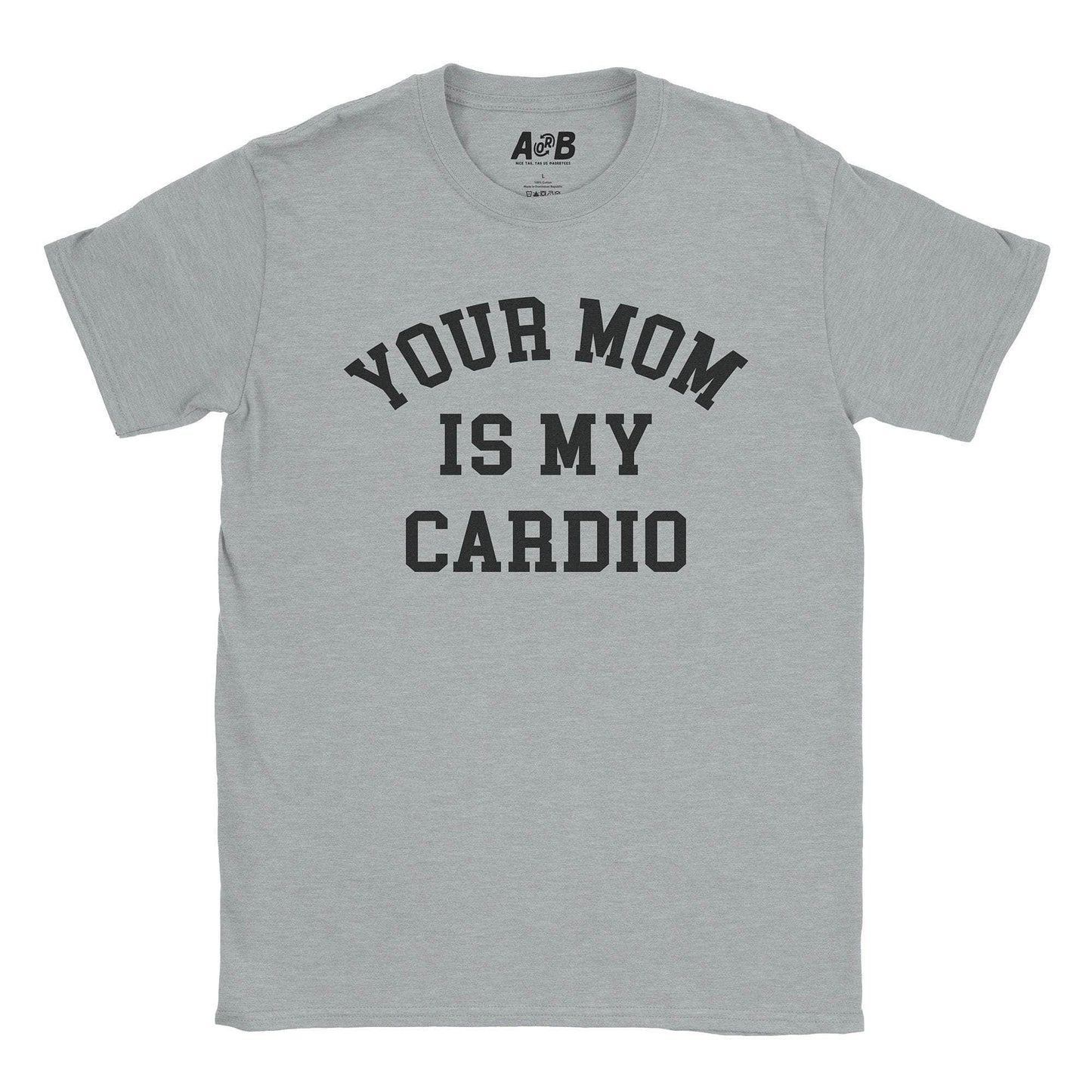 A-or-B-Tees T-Shirt Sport Grey / S Your Mom T-Shirt