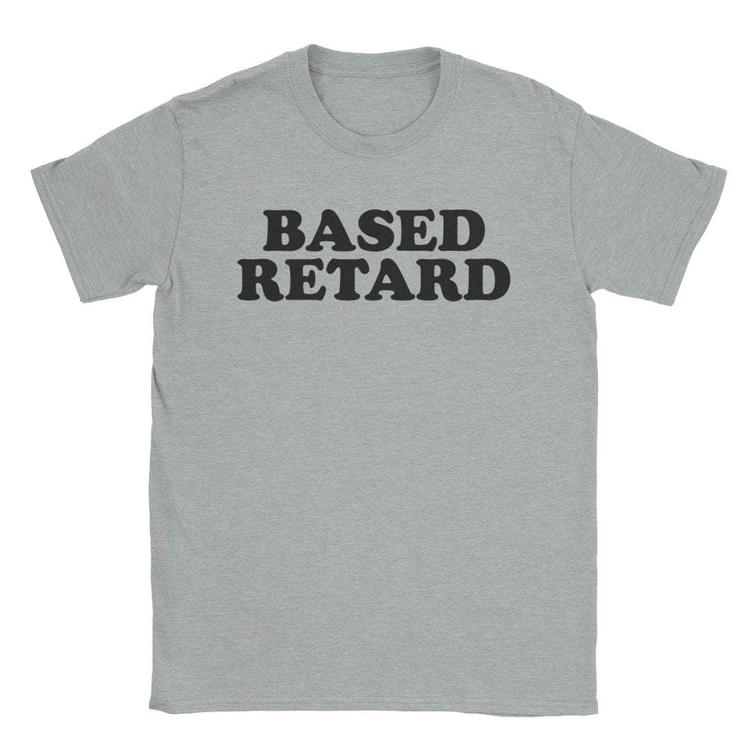 Based Retard T-Shirt