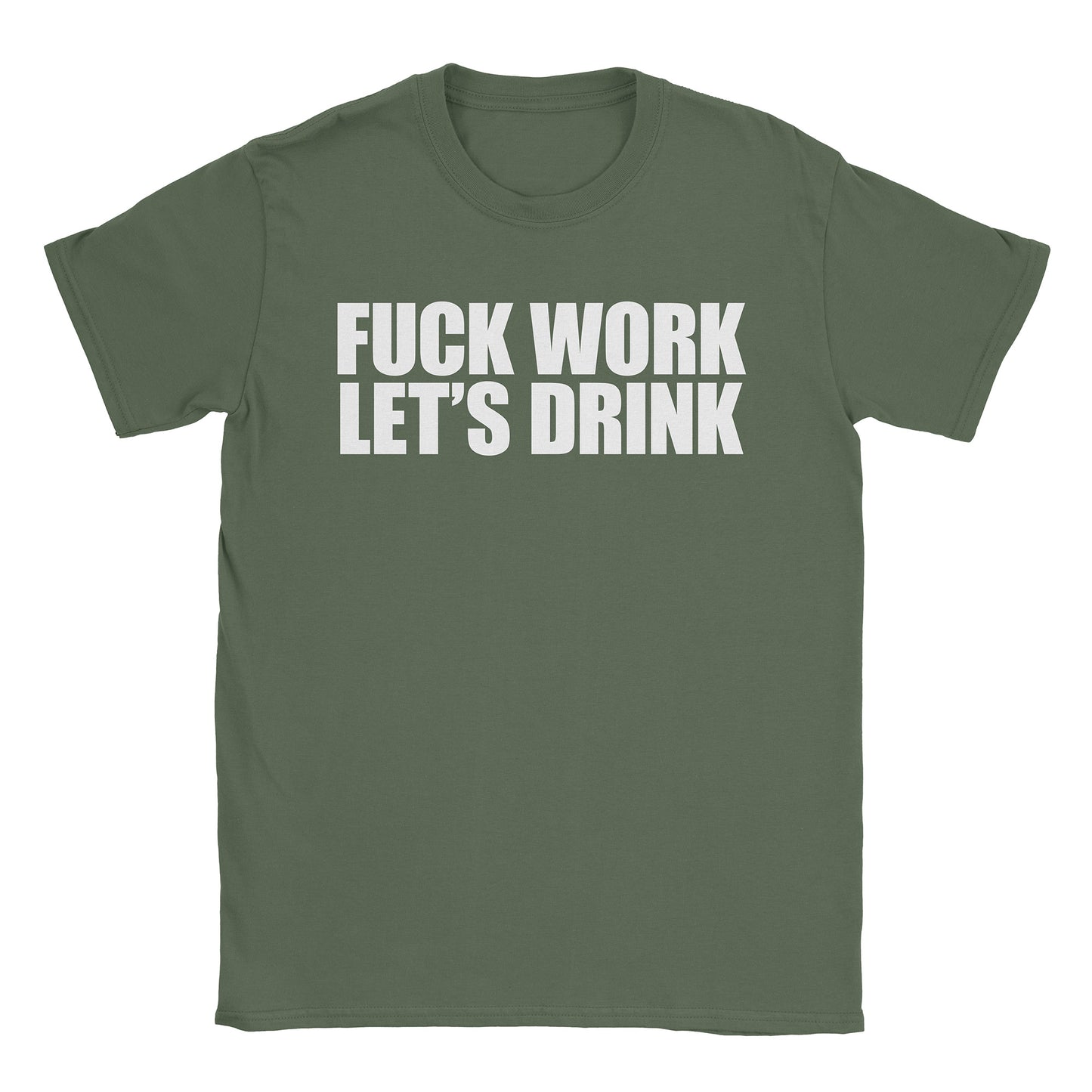 Fuck Work T-Shirt