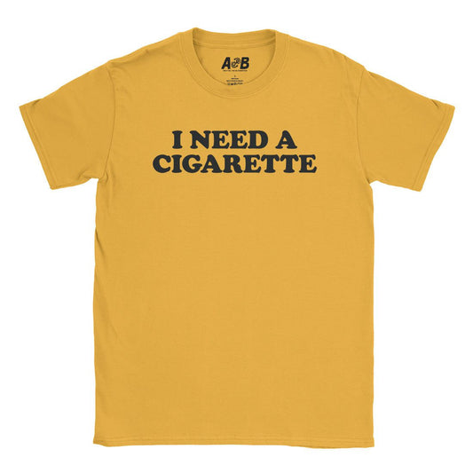 Need A Cig T-Shirt