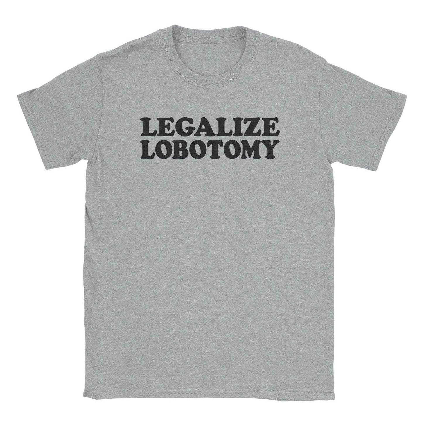 Legalize Lobotomy T-Shirt