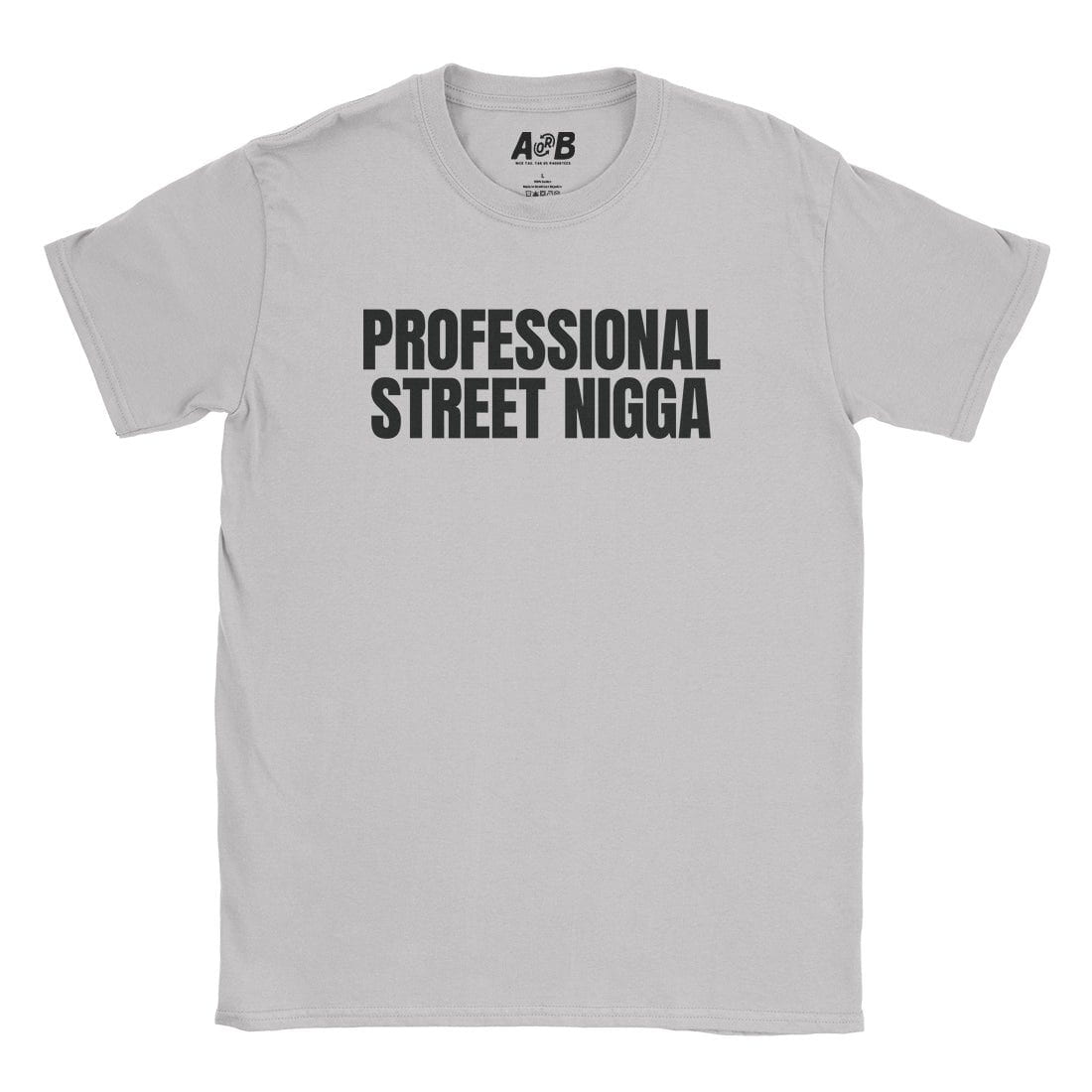 Professional Street Nigga T-Shirt