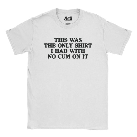 No Cum T-Shirt