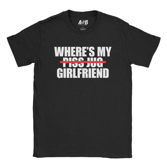 Where's My Girlfriend T-Shirt